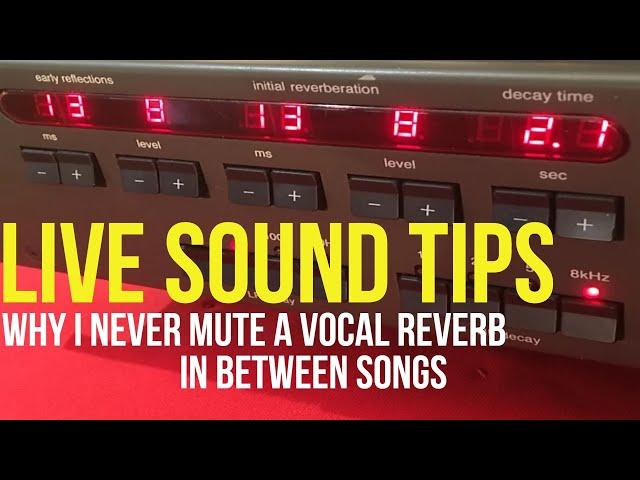 Live Sound Tips: Thoughts on Vocal Reverb for Spaciousness vs. Intimacy