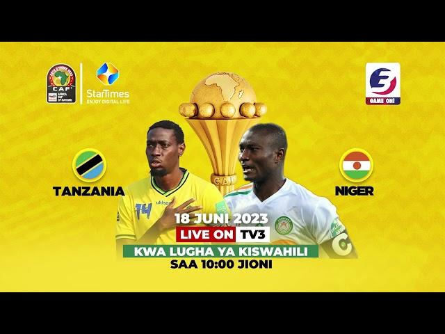 TANZANIA VS NIGER LIVE ON TV3 TANZANIA 18TH JUNE GAME ON | AFRICAN CUP OF NATIONS QUALIFICATIONS