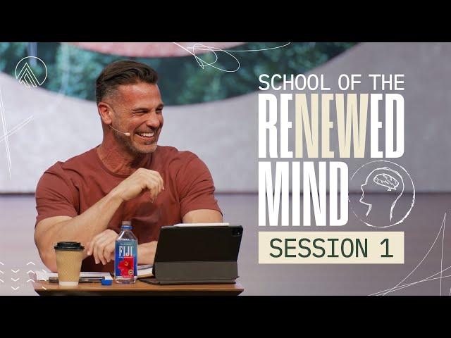 School of the Renewed Mind // Session 1