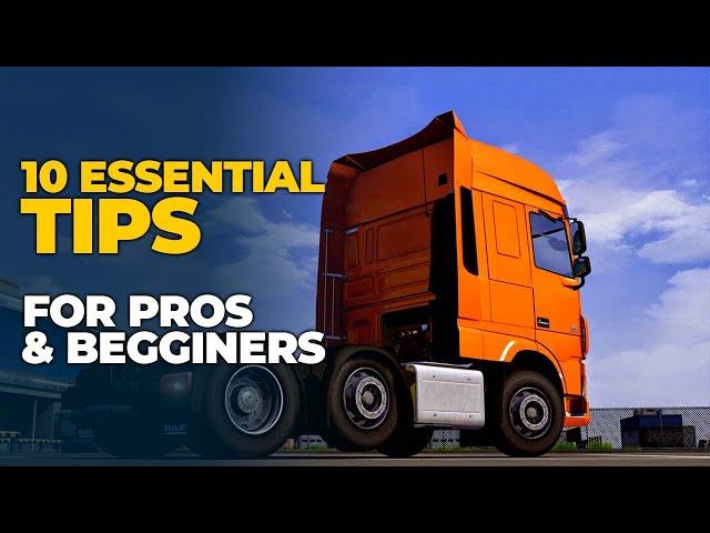 10 Essential Tips for PROs and BEGGINERs in Euro Truck Simulator 2