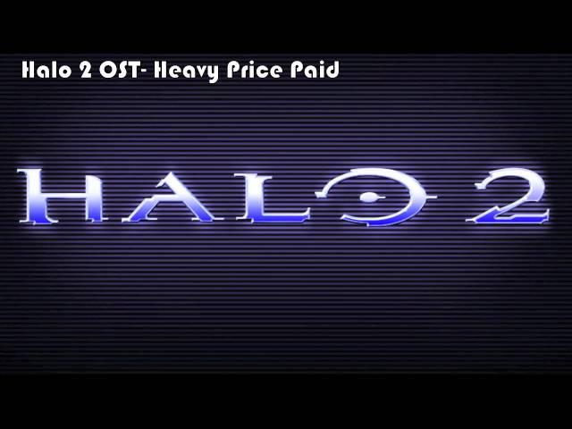 Halo 2 OST- Heavy Price Paid