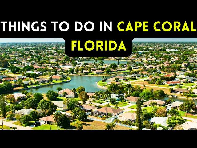 10 best things to do in cape coral, Florida 2024 [Bucket list Places]