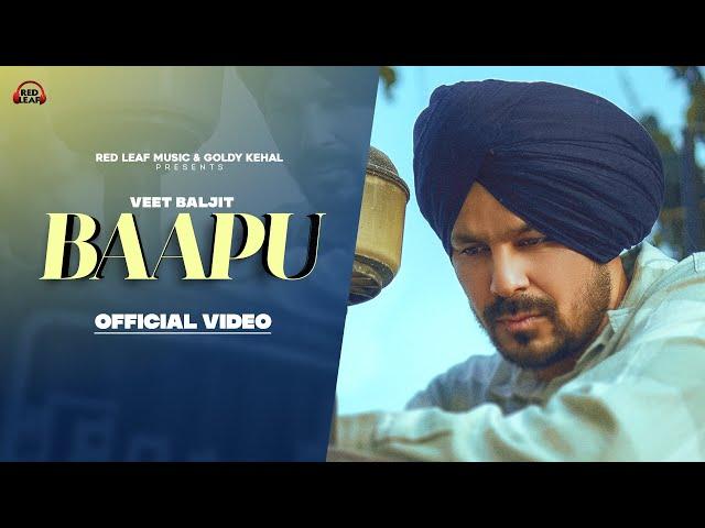 Veet Baljit | Baapu (Official Video) New Punjabi Songs | Latest Punjabi Songs 2023