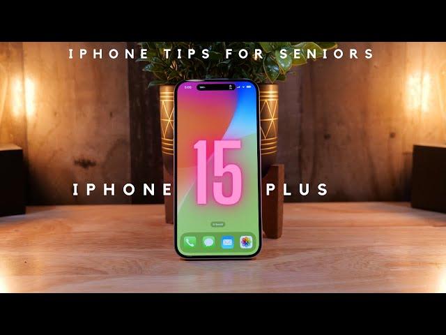 iPhone Tips for Seniors: My iPhone 15 Plus is Perfect!