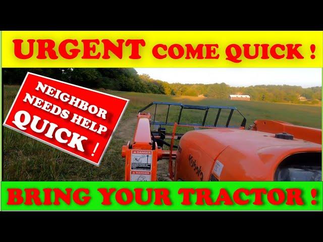 EMERGENCY ! NEIGHBOR NEEDS MY HELP Come Quick And Bring Your Tractor #emergency #tractor #tree #help