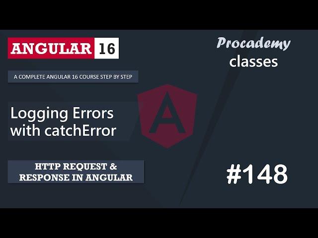 #148 Logging Errors with catchError | HTTP Client | A Complete Angular Course