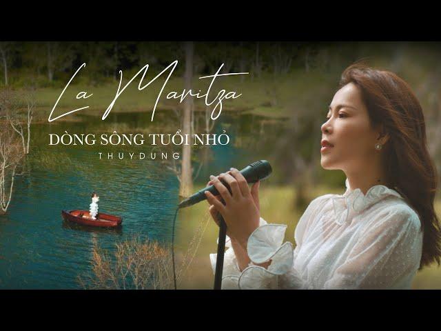 Dòng Sông Tuổi Nhỏ| La maritza  -THÙY DUNG