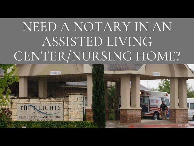 Need a Notary in an Assisted Living Center/Nursing Home? [Road to 1000 Subscribers]