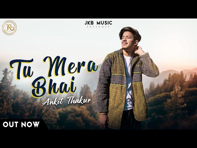 Tu Mera Bhai || Pahari Mashup || Ankit Thakur || Aashish || JKB Music