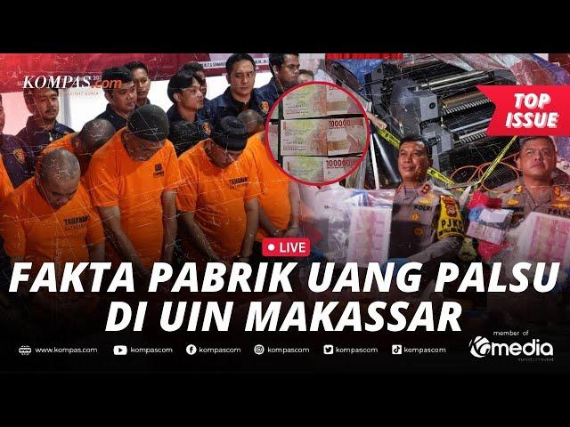 [LIVE] - Fakta Pabrik Uang Palsu di UIN Makassar, Oknum Dosen dan Pegawai Bank Terlibat