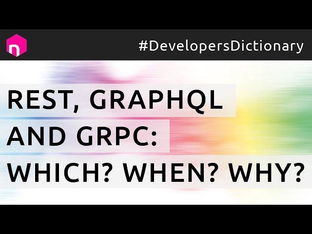 REST, GraphQL and GRPC: Which? When? Why? // English