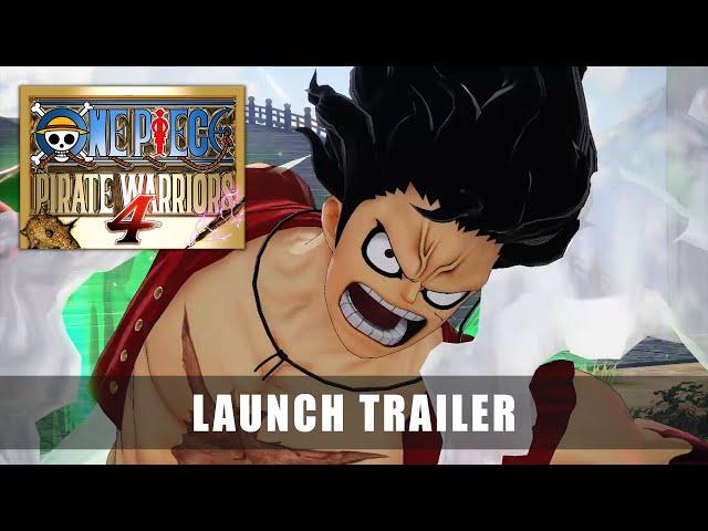 ONE PIECE: PIRATE WARRIORS 4 – Launch Trailer