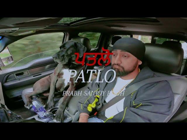 Prabh - Patlo ( Official Video ) Ft. Sanjoy & Rooh