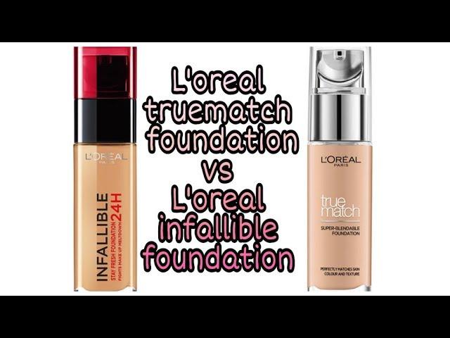 L'oreal Infallible foundation vs L'oreal truematch foundation |Arpita