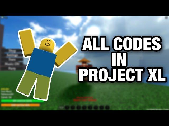 ALL NEW WORKING CODES IN PROJECT XL!