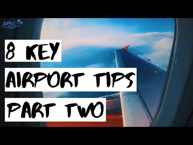 8 Must Know Tips for Airport Travel-Part 2| The Adventure Buddies| Travel Vloggers