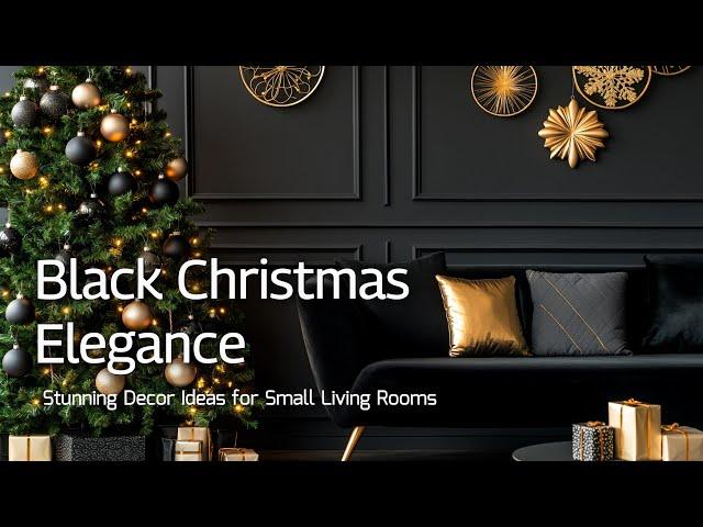 Elegant Black Christmas Decor for Small Living Rooms: Tips to Maximize Space