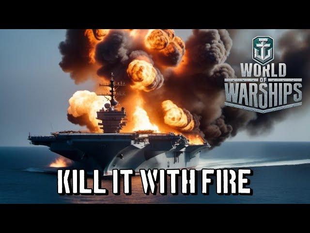 World of Warships - Kill it with Fire!