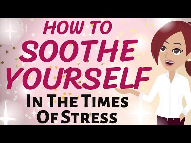 Abraham Hicks  HOW TO SOOTHE YOURSELF IN THE TIME OF STRESS  Law of Attraction