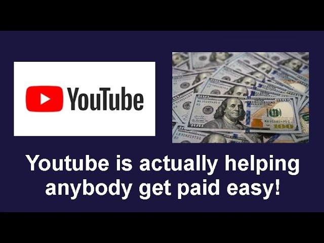 youtube is actually helping anybody get paid easy before you get monetized
