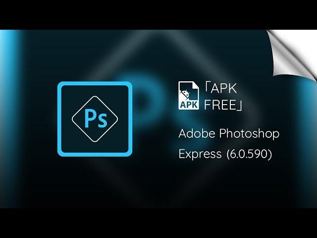 [APK FREE] ● Download Adobe Photoshop Express (6.0.590).