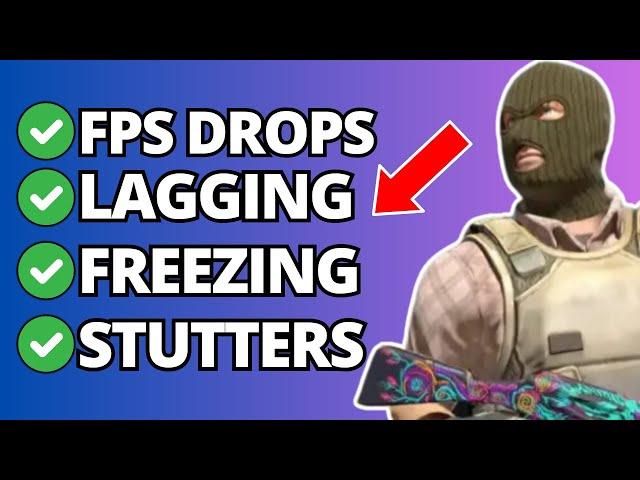 Fix CS2  FPS Drops, Lagging, Stuttering, Freezing - Full Guide