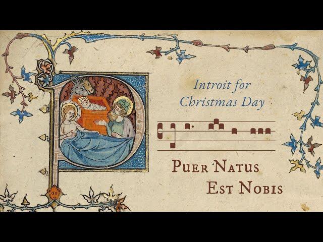 Introit: Puer Natus Est Nobis (A Child Is Born to Us) - Christmas Day Gregorian Chant