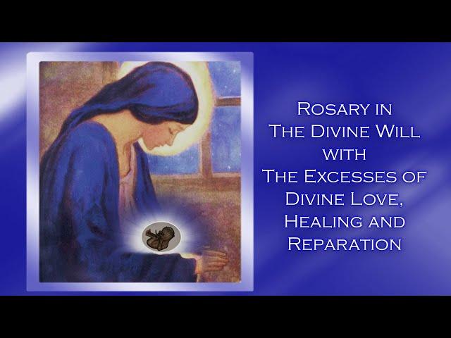 Rosary in The Divine Will with the Excesses of Divine Love, Healing and Reparation