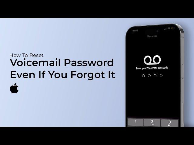 How To Reset Voicemail Password on iPhone Even If You Forgot It?