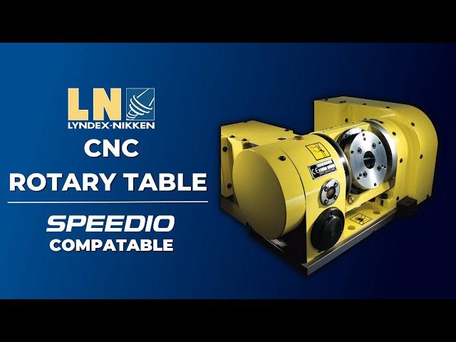 LYNDEX NIKKEN CNC ROTARY TABLE: LONG-TERM RELIABILITY & PRODUCTIVITY