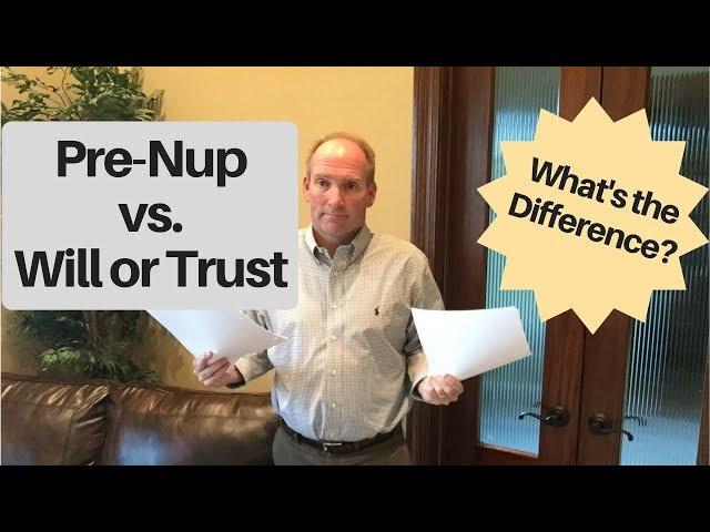 Difference Between Pre-Nup and Will or Trust