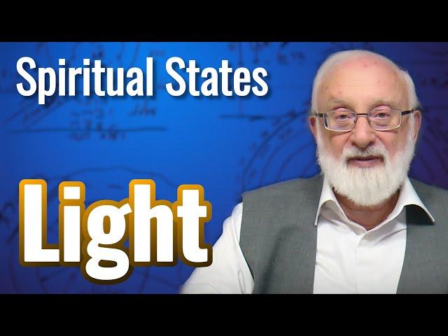 Light - Spiritual States with Kabbalist Dr. Michael Laitman