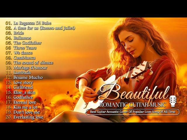 The Best Instrumental Music In The World, Never Boring To Listen To - Top Romantic Guitar Music 2024