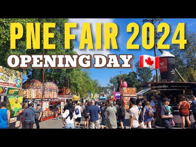  PNE FAIR 2024 | Opening Day | Vancouver, BC, Canada | August 17, 2024