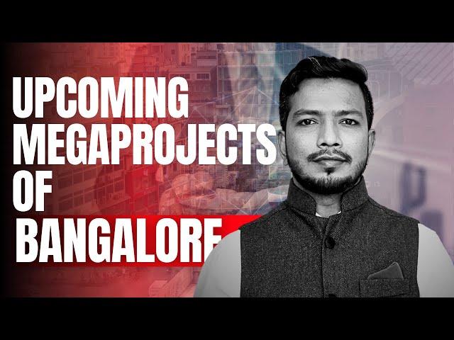 Bengaluru’s Upcoming Mega Projects 2024: Transforming the Real Estate Landscape | @ownit1st