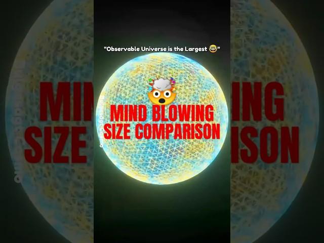 UNIVERSE SIZE Comparison Blows MINDS