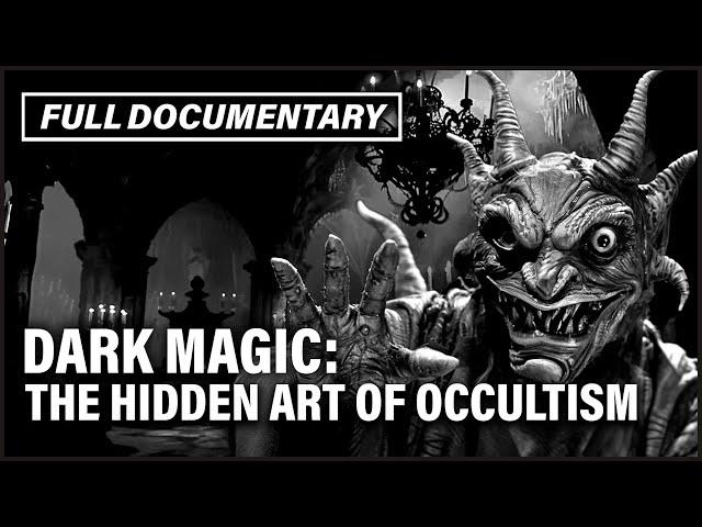 Witchcraft, Occultism And Necromancy: The Dark Arts Exposed I Full Documentary