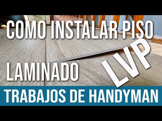 Como Instalar Piso Laminado LVP Luxury Vinyl Plank como poner piso de laminado hazlo tu mismo.