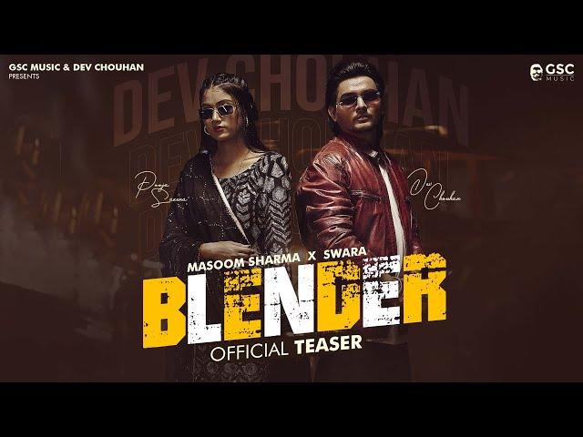 Blender (Official Teaser) | Masoom Sharma | Dev Chouhan, Pooja Saxena | New Haryanvi Song 2024