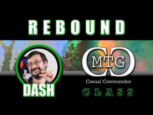 MTG Casual Commander : CLASS - DASH - REBOUND #mtg #ability #rebound #mtgcasualcommander