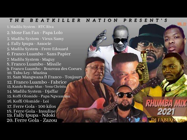 RHUMBA MIX 2021 STREET VIBE MIXTAPE Vol.22 - DJ FABIAN 254 ( MADILU SYSTEM, FRANCO, FALLY IPUPA )