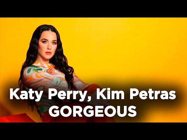 Katy Perry, Kim Petras - GORGEOUS (1 hour straight)