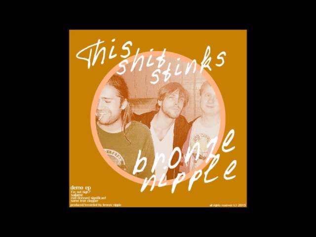 Bronze Nipple - This Shit Stinks FULL EP