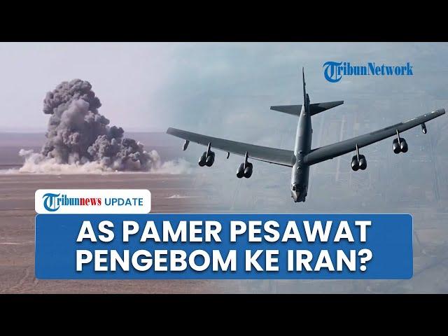 Dikawal Jet Tempur Israel, Pesawat Pengebom B-52 AS Terbang di Atas Timur Tengah Beri Pesan ke Iran