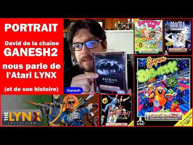 #387 - Portrait : Ganesh nous parle de sa console Atari Lynx