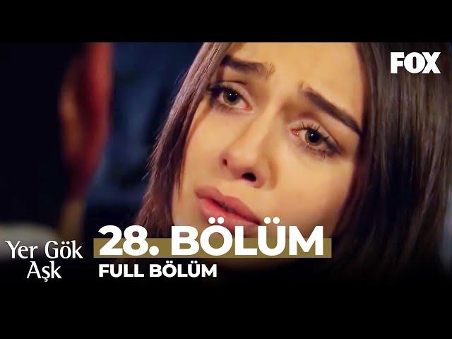 Yer Gök Aşk 28. Bölüm