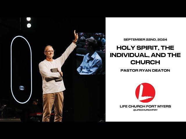 Holy Spirit, the Individual, and the Church | Ryan Deaton | Life Church FMY