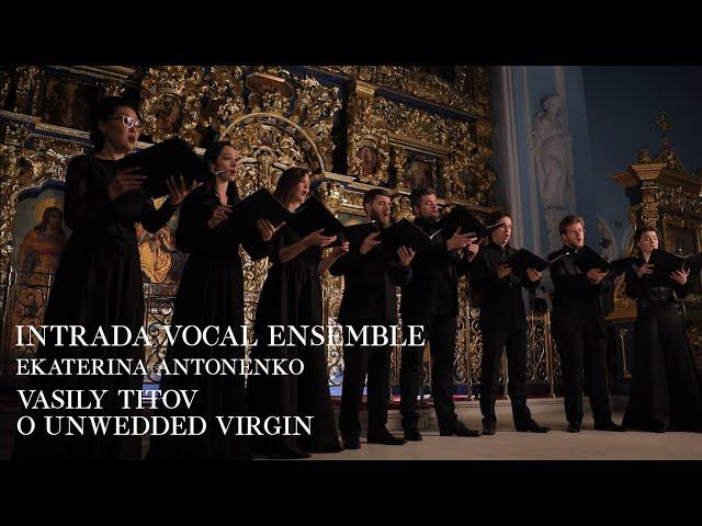 Vasily TITOV - «O Unwedded Virgin» / INTRADA Vocal Ensemble