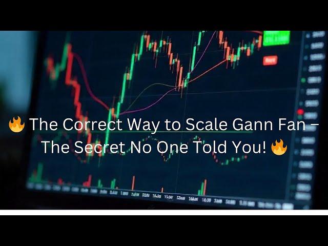  The Correct Way to Scale Gann Fan – The Secret No One Told You! 