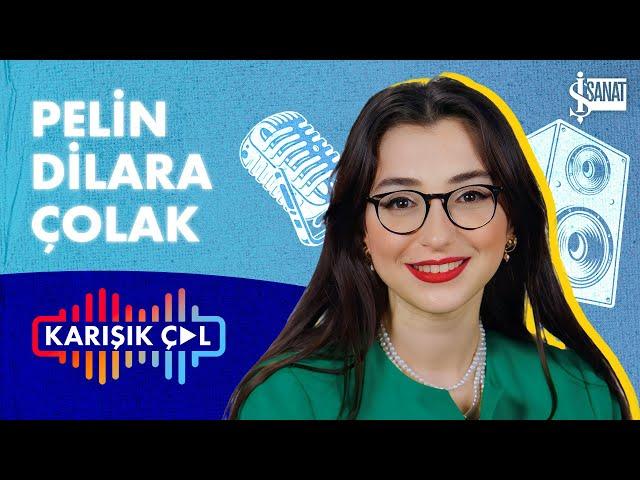 KARIŞIK ÇAL | Pelin Dilara Çolak ile “Bilinçaltı Melodileri”